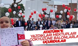 Atatürk’e yazdıkları mektupları balonlarla gökyüzüne uçurdular
