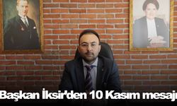 Başkan İksir’den 10 Kasım mesajı