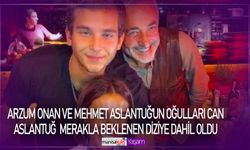 Arzum Onan ve Mehmet Aslantuğ'un oğulları Can Aslantuğ 'Kızıl Goncalar' dizisinde yer aldı