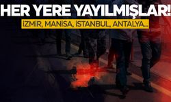 Çok sayıda kişi tutuklandı! İzmir, Manisa, İstanbul, Antalya… Her yerdeler!