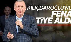 Cumhurbaşkanı Erdoğan, Kemal Kılıçdaroğlu'nu tiye aldı