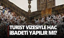 Diyanet açıkladı Turist vizesiyle hac ibadeti yapılır mı