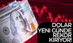 Dolar rekor kırıyor