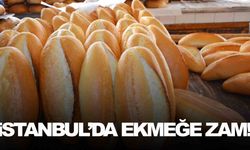 İstanbul'da ekmeğe zam… İşte yeni fiyatı!