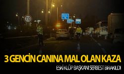 İzmir'de 3 gencin öldüğü kazayla ilgili eski kulüp başkanı serbest bırakıldı