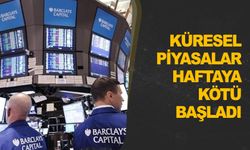 Küresel piyasalar yeni haftaya negatif başladı