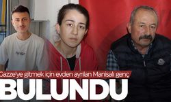 Manisalı genç ‘Gazze’ye gidiyorum diyerek evden ayrılmıştı… Bulundu!