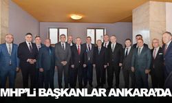 MHP’li başkanlar Ankara’da