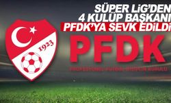 Süper Lig’den 4 kulüp başkanı PFDK’ya sevk edildi
