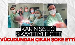 Karın şişkinliği şikayetiyle gitti hayatının şokunu yaşadı