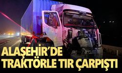 Alaşehir'de tırın traktöre çarpması sonucu 2 kişi yaralandı