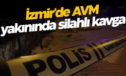 İzmir'de AVM yakınında silahlı kavga