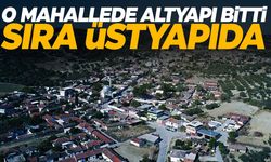 Manisa’nın o mahallesi modernleşiyor!