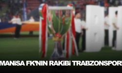 Manisa FK’nın rakibi Trabzonspor!