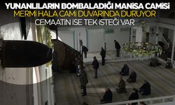 Yunanlıların attığı bombanın işlemediği Manisa'daki caminin cemaati tek şey istiyor