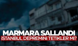 Marmara’da deprem… Büyük İstanbul Depremi’ni tetikler mi?