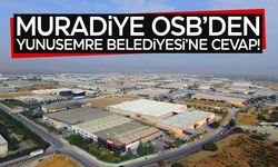 Muradiye OSB'den Yunusemre Belediyesi'ne cevap!