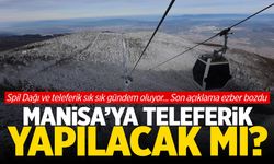 Spil Dağı'na teleferik yapılacak mı? Son açıklama ezber bozdu