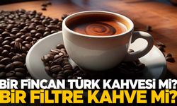 Türk kahvesi mi filtre kahve mi daha sağlıklı?