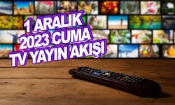TV yayın akışı 1 Aralık 2023 Cuma günü kanallarda ne var?