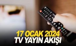 17 Ocak Çarşamba tv ekranında neler var Tüm kanalların yayın akışı