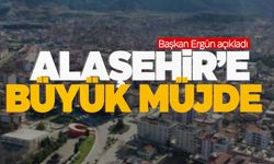 Başkan Ergün'den Alaşehir’e büyük müjdeler!