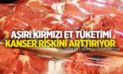 Aşırı kırmızı et tüketimi kanser riskini arttırıyor