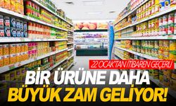 Bir ürüne daha büyük zam geliyor! 22 Ocak'tan itibaren geçerli olacak!