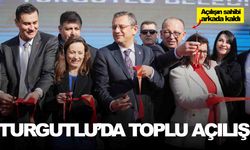 CHP Genel Başkanı Özel, Turgutlu’da açılış yaptı