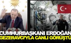 Cumhurbaşkanı Erdoğan, Alper Gezeravcı’yla canlı görüştü