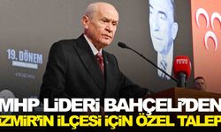 Devlet Bahçeli’nin özel bir talebi var… İzmir’in ilçesinde MHP aday çıkaracak!