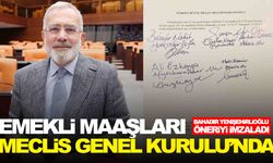 Manisalı vekil imzaladı… Emekli maaşları Meclis Genel Kurulu’nda