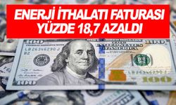 Enerji ithalatı faturası geçen yıl aralıkta yüzde 18,7 azaldı