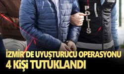 İzmir'de uyuşturucu operasyonunda 4 şüpheli tutuklandı