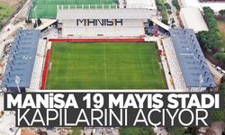 Manisa 19 Mayıs Stadı, Manisa FK maçıyla açılıyor!