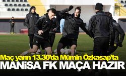 Manisa FK Kocaelispor maçının hazırlıklarını noktaladı