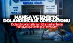 Manisa ve İzmir’de operasyon… Dolandırdıkları altınları lüks mekanlarda harcamışlar!