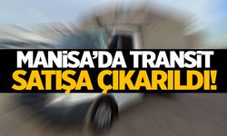 Manisa’da Ford Transit satışa çıkarıldı!