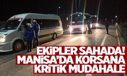 Manisa’da korsana engel! Ekipler sahaya indi