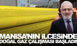 AK Partili vekil duyurdu… Manisa’nın ilçesinde doğal gaz çalışması başladı!