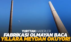 Fabrikası olmayan baca yıllara meydan okuyor! 72 yıldır…