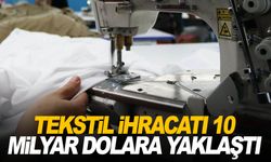 Türkiye'nin 2023'teki tekstil ihracatı 10 milyar dolara yaklaştı