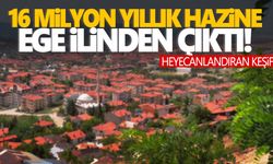 16 milyon yıllık hazine Ege ilinden çıktı!