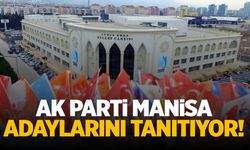 AK Parti Manisa adaylarını tanıtacak!
