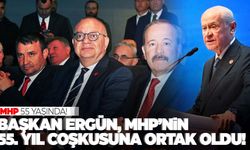 Başkan Ergün, MHP’nin 55’inci yıl coşkusuna ortak oldu!