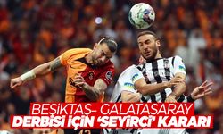 Beşiktaş-Galatasaray maçı öncesi taraftar kararı!