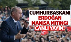 CANLI | Cumhurbaşkanı Erdoğan’ın Manisa Mitingi