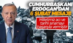 Cumhurbaşkanı Erdoğan’dan ‘6 Şubat’ mesajı!