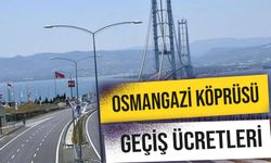 Osmangazi Köprüsü Geçiş Ücreti Ne Kadar? Cezası Nedir? Nasıl Gidilir?