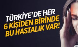 Türkiye’de her 6 kişiden birinde görülüyor… Kadınlarda oran yüksek